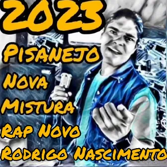 2023 Pisanejo Nova Mistura Rap Novo by Rodrigo Nascimento