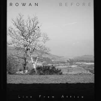 Before (Live from Attica) by Rowan