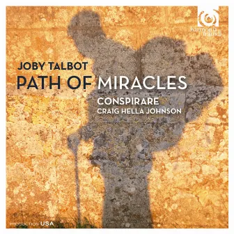 Joby Talbot: Path of Miracles by Craig Hella Johnson