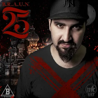 25 by B.R.A.U.N