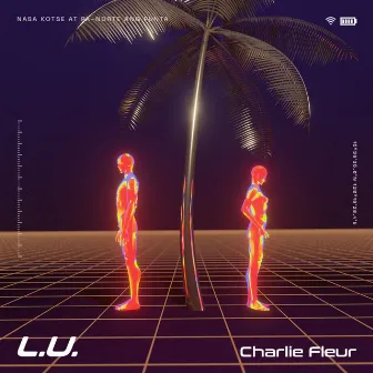 L.U. by Charlie Fleur