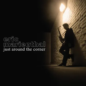 Just Around The Corner by Eric Marienthal