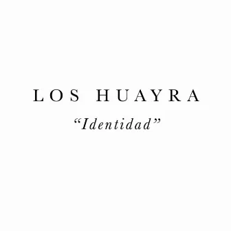 Identidad by Los Huayra