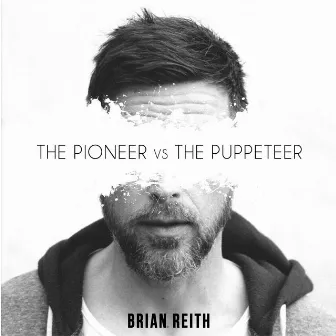 The Pioneer vs The Puppeteer by Brian Reith