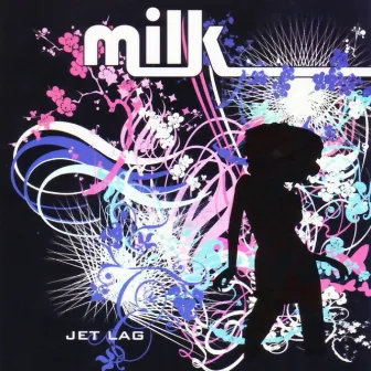 Jet Lag by Milk