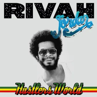 Hustlers World by Rivah Jordan