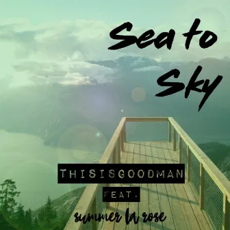 Sea to Sky (Feat. Summer La Rose) by ThisIsGoodMan