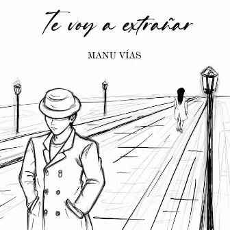 Te voy a extrañar by Manu Vías