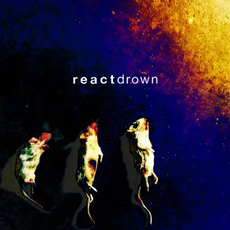 Drown by React