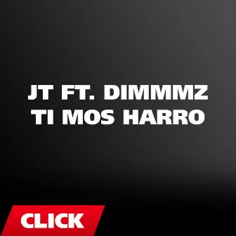 Ti Mos Harro by JT