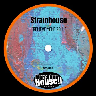 Relieve Your Soul by Strainhouse