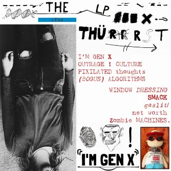 I'm Gen X by Thurst