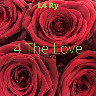 4 The Love by L4 Ry