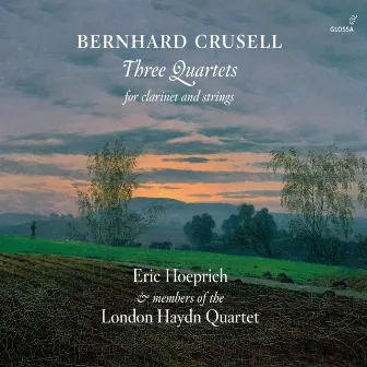 Crusell: 3 Quartets for Clarinet & Strings by Eric Hoeprich