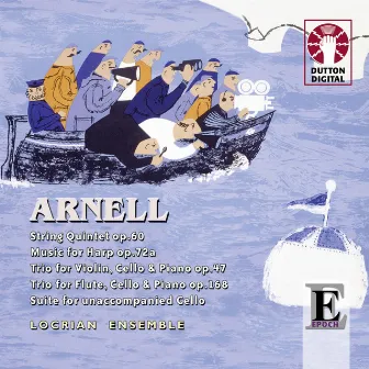 Arnell: String Quintet, Trio for Violin, Cello & Piano by Richard Arnell