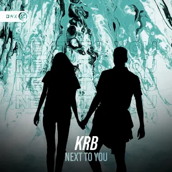 Next To You by KRB