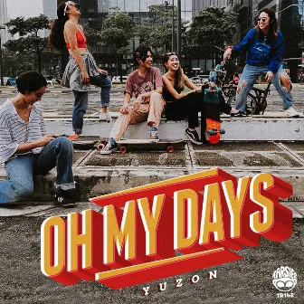 Oh My Days by YUZON