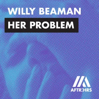 Her Problem by Willy Beaman