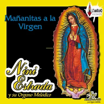 Mananitas A La Virgen by Nini Estrada Y Su Organo Melodico