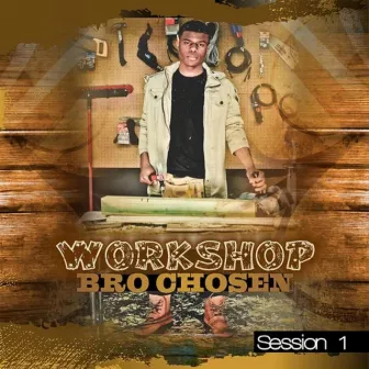 Workshop Session 1 by Bro Chosen