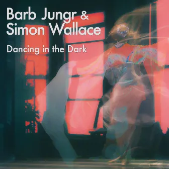 Dancing In the Dark by Barb Jungr