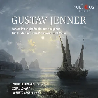 Gustav Jenner: Sonata in G Major for Clarinet and Piano & Trio for Clarinet, Horn & Piano in E-Flat Major by Roberto Arosio