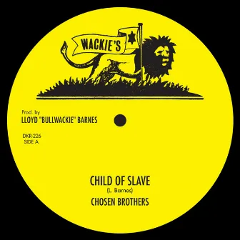 Child of Slave by The Chosen Brothers