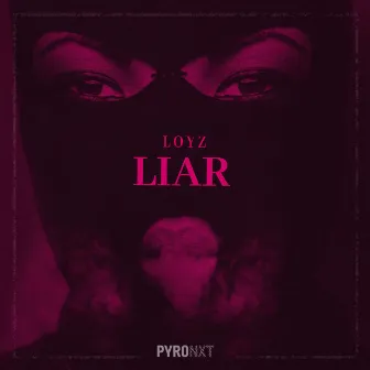 Liar by LOYZ