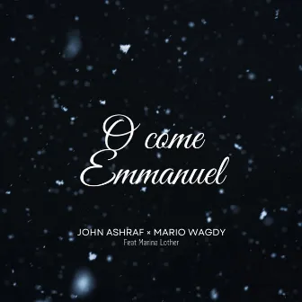 O Come Emmanuel by John Ashraf