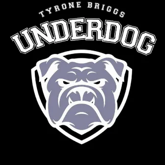 Underdog by Tyrone Briggs