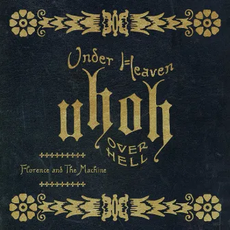 Under Heaven Over Hell by Florence + The Machine