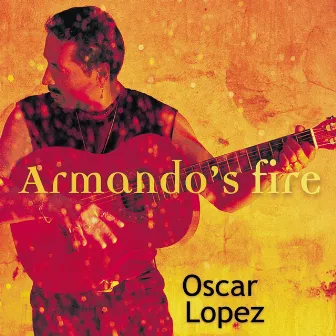 Armando's Fire by Oscar Lopez