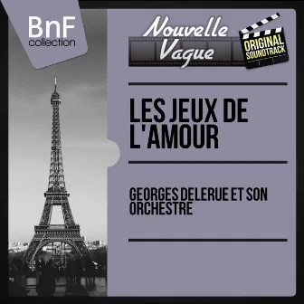 Les jeux de l'amour (Original Motion Picture Soundtrack, Mono Version) by Georges Delerue et son orchestre