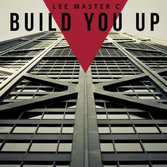 Build You Up by Lee Master C