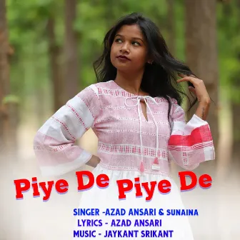 Piye De Piye De by Sunaina Kachhap