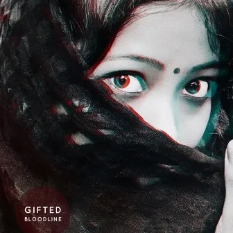 Bloodline by Gifted