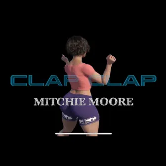 Clap by Mitchie Moore