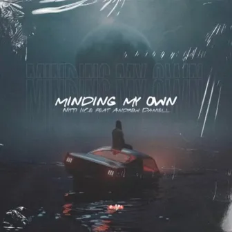 Minding My Own by Nitti iiCe