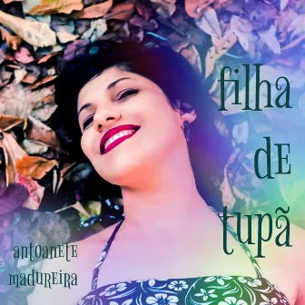 Filha de Tupã by Antoanete Madureira