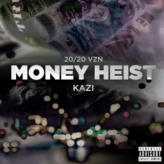 Money Heist by Kazi