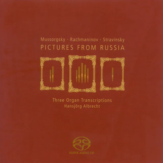 Mussorgsky, M.: Pictures at an Exhibition / Rachmaninov, S.: the Isle of the Dead / Stravinsky, I.: 3 Movements From Petrushka (Arr. for Organ)