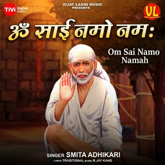 Om Sai Namo Namah by Smita Adhikari