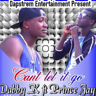 Cant Let It Go by Dabby K