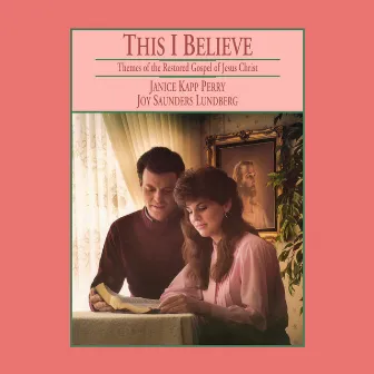 This I Believe by Joy Saunders Lundberg