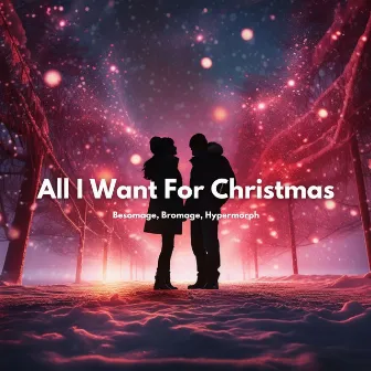 All I Want For Christmas (Techno Version) by Hypermorph