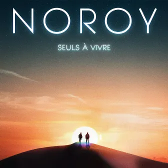 Seuls à Vivre by Noroy