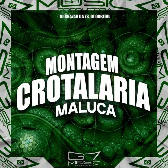 Montagem Crotalária Maluca by Dj Brayan da Zs