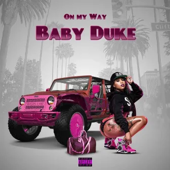 On my Way by Baby Dukey