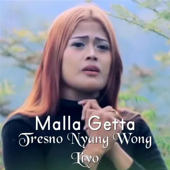 Tresno Nyang Wong Liyo by Malla Getta