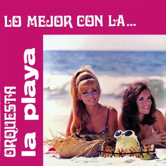 Lo Mejor Con La… by Orquesta La Playa